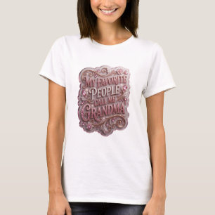 Striking Gold MY FAVORITE PEOPLE CALL ME GRANDMA T-Shirt