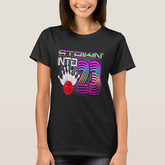 Striking Into 23 Bowling Bowler 23rd Birthday Cele T-Shirt (Front)