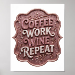 Striking Pink COFFEE WORK WINE REPEAT Poster