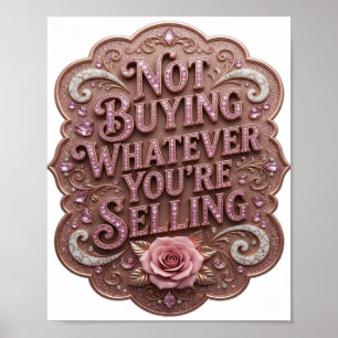 Striking Pink NOT BUYING WHATEVER YOU'RE SELLING Poster