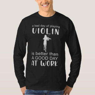 String Along Laughter with Bad Day of Violin Tee -