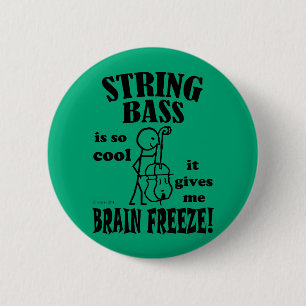 String Bass, Brain Freeze 2 Inch Round Button