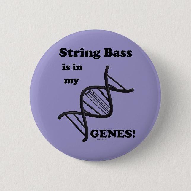String Bass Is In My Genes 2 Inch Round Button (Front)