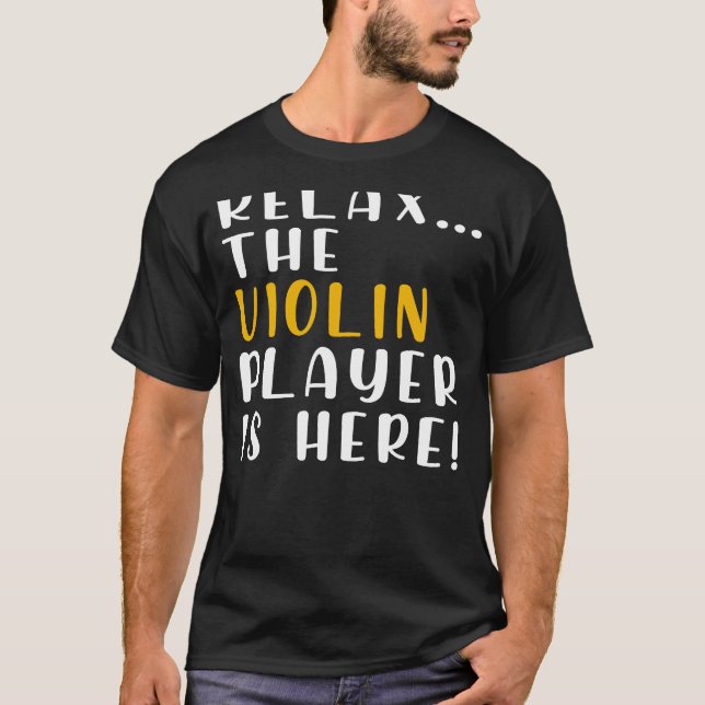 Strings of Humour - Relax with Our Violin Player T T-Shirt (Front)