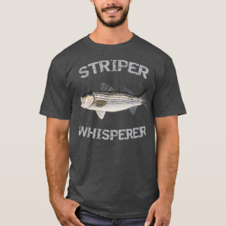 Striper Whisperer Striped Bass Striper Fishing T-Shirt