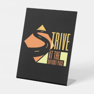 "Strive at the difficulte place" Quote Pedestal Sign