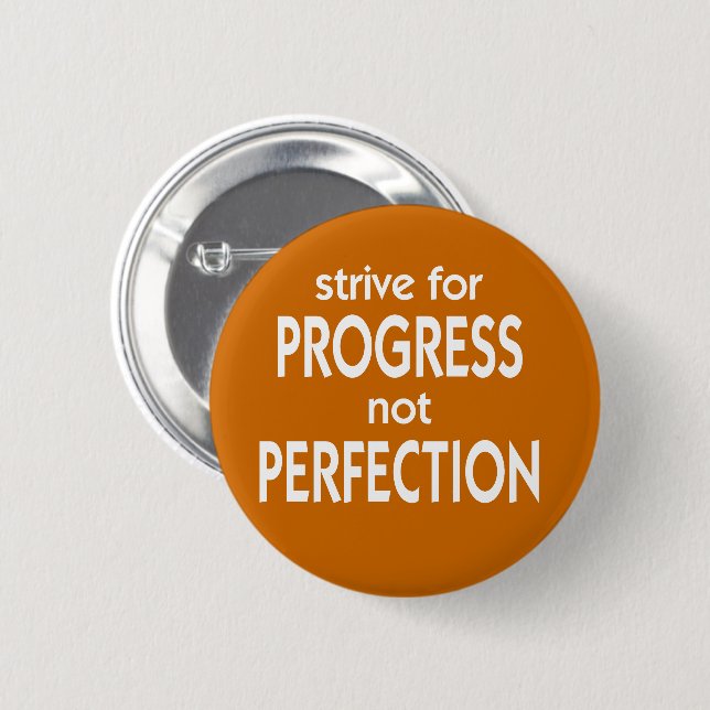 Strive for Progress not Perfection 2 Inch Round Button (Front & Back)