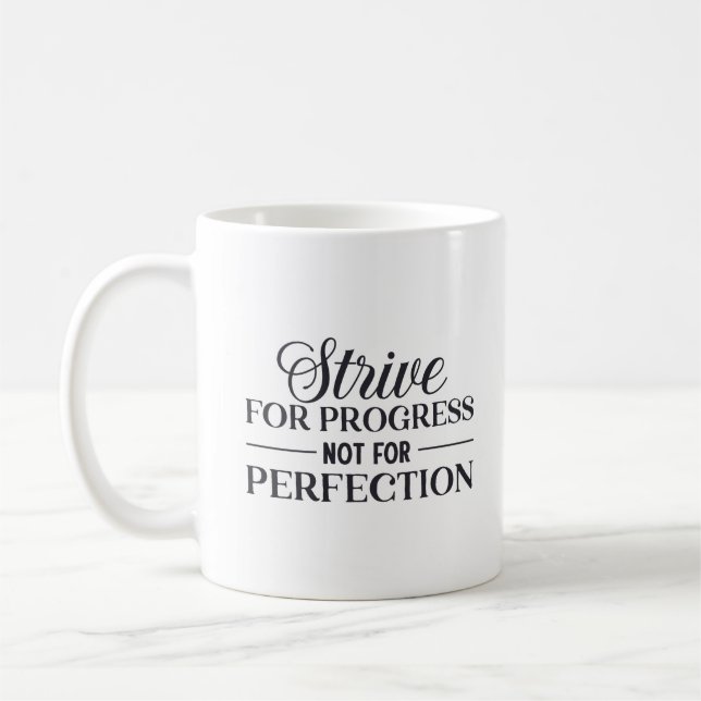 Strive For Progress Not Perfection Coffee Mug (Left)