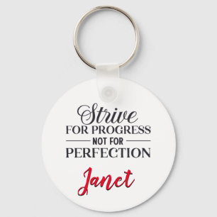 Strive For Progress Not Perfection Custom Keychain