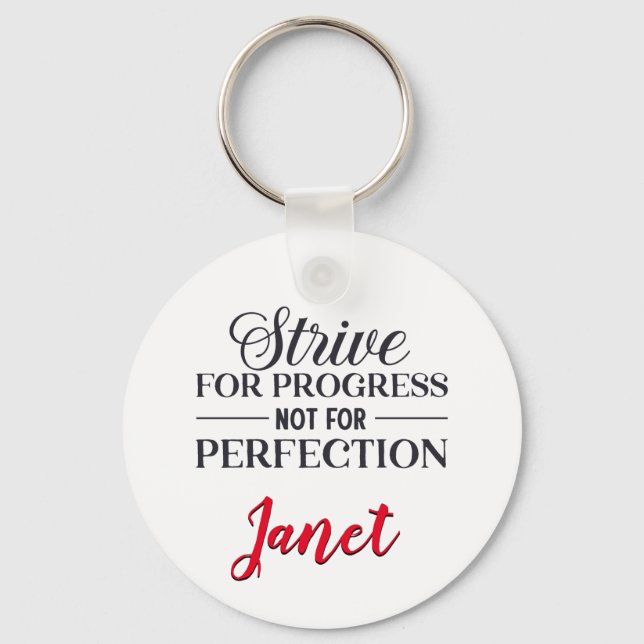 Strive For Progress Not Perfection Custom Keychain (Front)