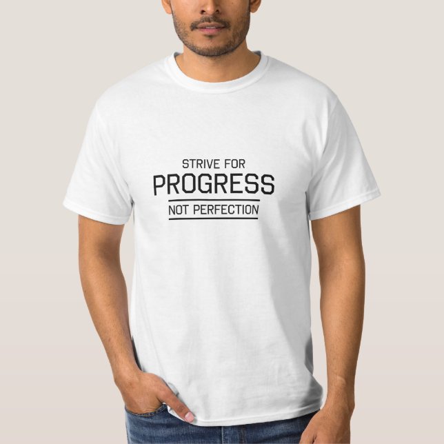 Strive for Progress Not Perfection T-Shirt (Front)