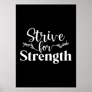 Strive For Strength - Gym, Hustle, Success Poster
