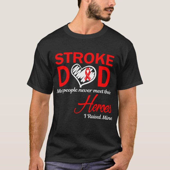 Stroke Dad I Raised Mine T-Shirt (Front)