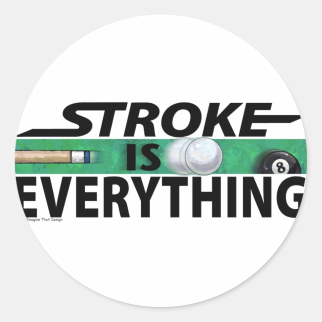 Stroke is Everything 8 Ball Classic Round Sticker (Front)
