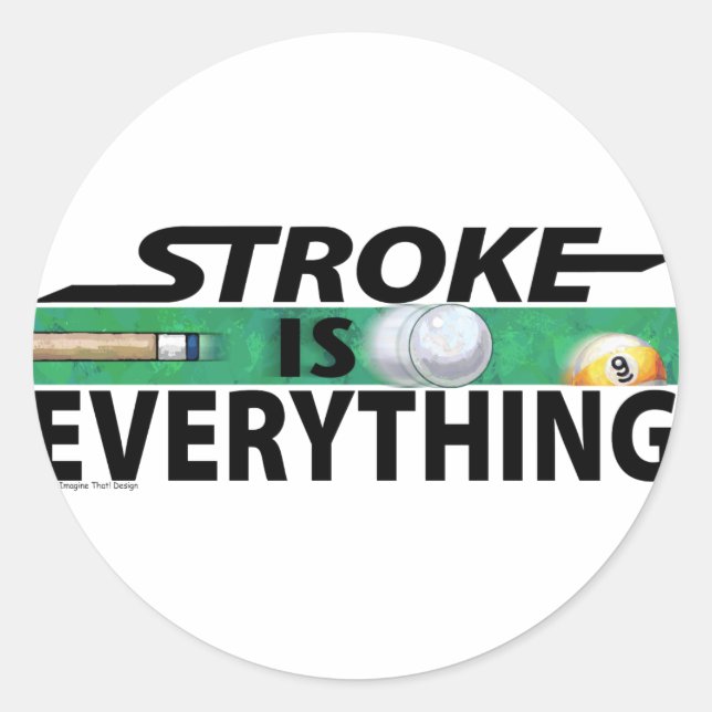 Stroke is Everything 9 Ball Classic Round Sticker (Front)