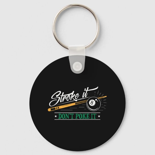 Stroke It Don't Poke It 8 Ll Cue Pool Dad 1  Keychain (Front)