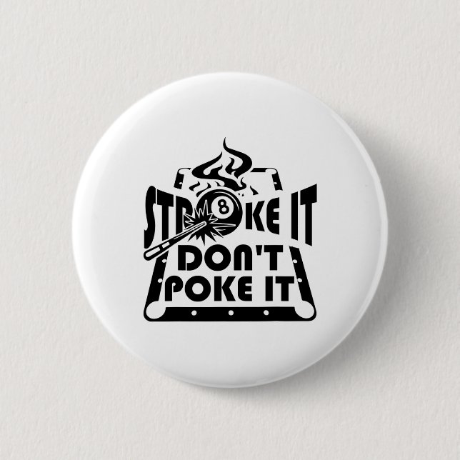 Stroke It Don't Poke It Pool Billiards Player Funn 2 Inch Round Button (Front)