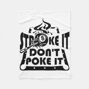 Stroke It Don't Poke It Pool Billiards Player Funn Fleece Blanket