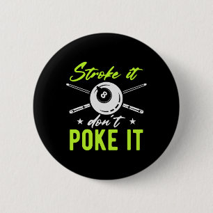 Stroke It Don't Poke It Snooker Pool Billiards Pla 2 Inch Round Button