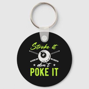 Stroke It Don't Poke It Snooker Pool Billiards Pla Keychain