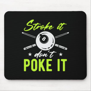Stroke It Don't Poke It Snooker Pool Billiards Pla Mouse Pad