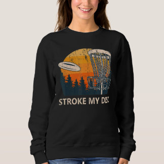 Stroke My Disc Outdoor Game Disc Golf Field Game G Sweatshirt