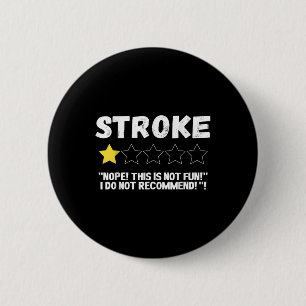 Stroke Nope This Is Not Fun I Do Not Recommend! 2 Inch Round Button