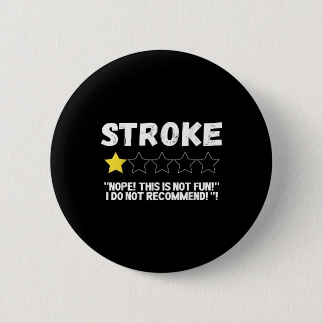 Stroke Nope This Is Not Fun I Do Not Recommend!  2 Inch Round Button (Front)