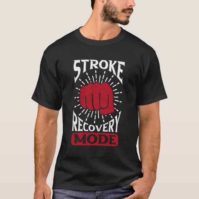 Stroke Recovery Mode Stroke Awareness And Support T-Shirt (Front)