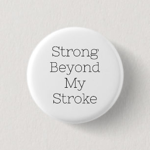 Stroke Survivor Badge - Strong Beyond My Stroke 1 Inch Round Button