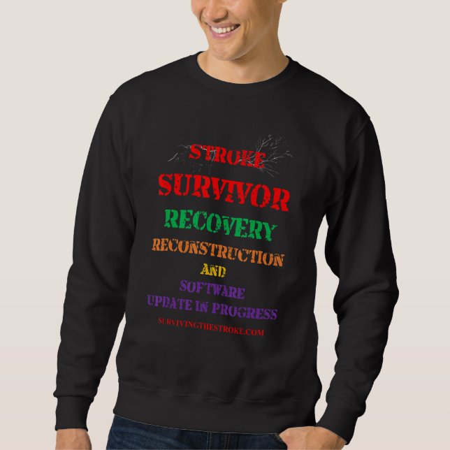 Stroke Survivor Software Update clothing Sweatshirt (Front)