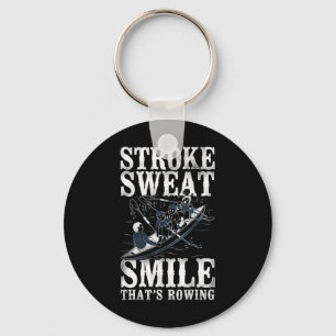 Stroke Sweat Smile - Thats Rowing - Crew Boating  Keychain
