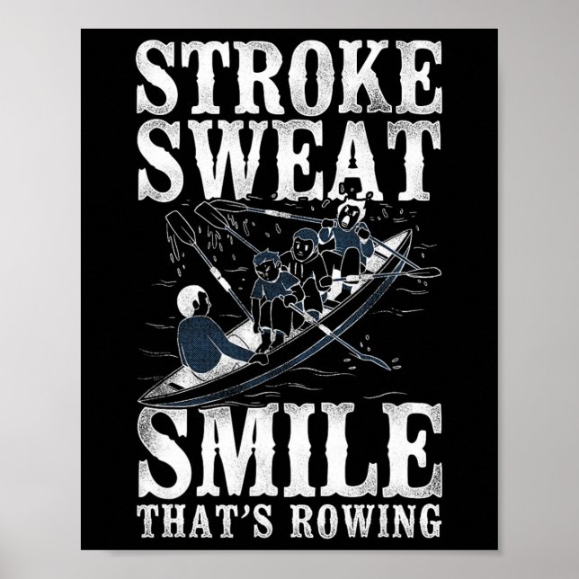 Stroke Sweat Smile - Thats Rowing - Crew Boating  Poster (Front)