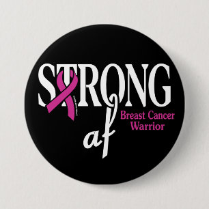 STRONG af...Breast Cancer 3 Inch Round Button