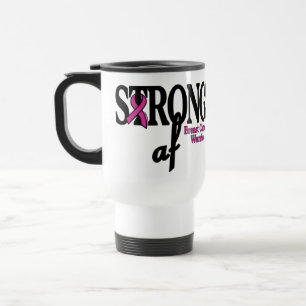 STRONG af...Breast Cancer Travel Mug