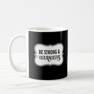 Strong and Courageous Bible Verse Simple Black Coffee Mug
