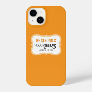 Strong and Courageous Bible Verse Simple Orange iPhone 14 Case