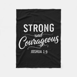Strong and Courageous Joshua 1_9 Christian Faith Fleece Blanket