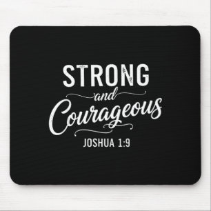 Strong and Courageous Joshua 1_9 Christian Faith Mouse Pad