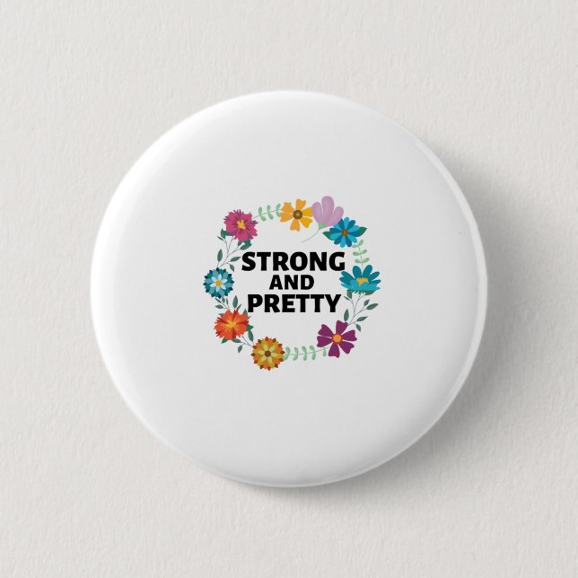STRONG AND PRETTY 2 INCH ROUND BUTTON (Front)