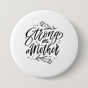 Strong As A Mother 3 Inch Round Button