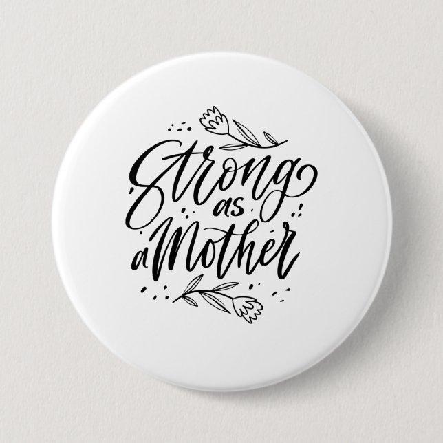 Strong As A Mother 3 Inch Round Button (Front)
