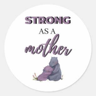 Strong As A Mother black Classic Round Sticker