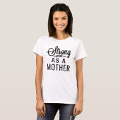 Strong as a Mother Black Quote T-Shirt (Front Full)