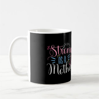 Strong As A Mother Coffee Mug