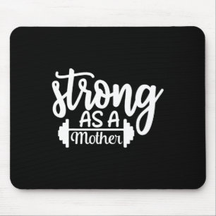 Strong As A Mother Exercise Fitness Workout Gym Gi Mouse Pad