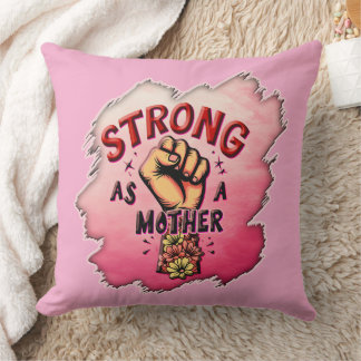 Strong as a Mother – Floral Empowerment Art Throw Pillow