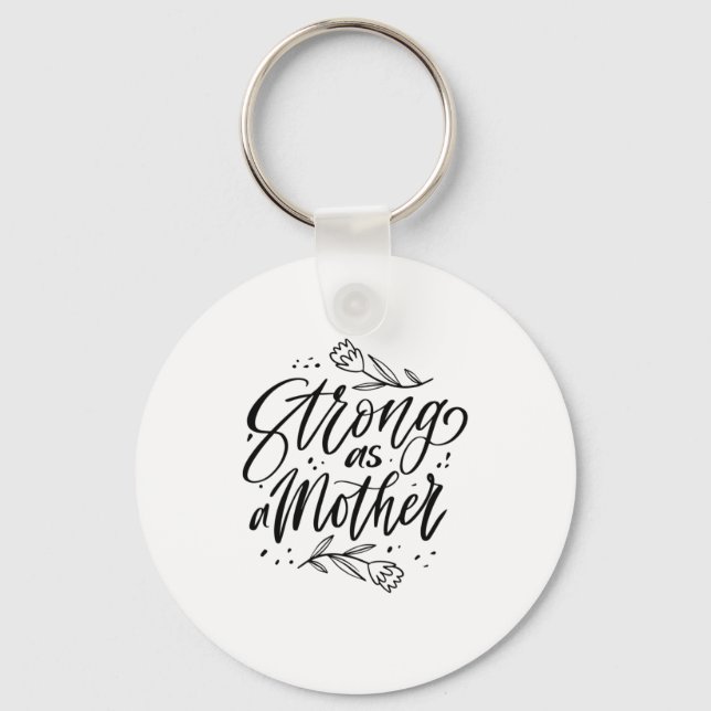 Strong As A Mother Keychain (Front)