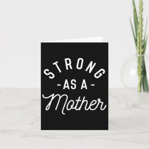 Strong As A Mother - Mothers Day Gift -  Card