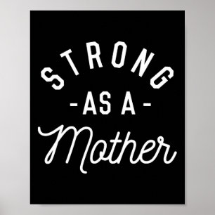 Strong As A Mother - Mothers Day Gift -  Poster